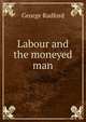 Labour and the moneyed man, George Radford 