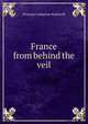 France from behind the veil, Radziwill, Catherine Princess 