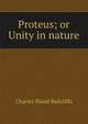 Proteus; or Unity in nature, Charles Bland Radcliffe 