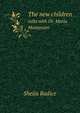 The new children. talks with Dr. Maria Montessori, Sheila Radice 