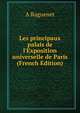Les principaux palais de l'Exposition universelle de Paris (French Edition), A Raguenet 