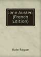 Jane Austen (French Edition), Kate Rague 