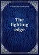 The fighting edge, William MacLeod Raine 