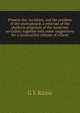 Present-day socialism, and the problem of the unemployed; a criticism of the platform proposals of the moderate socialists; together with some suggestions for a constructive scheme of reform, G E Raine 