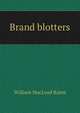 Brand blotters, William MacLeod Raine 