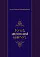 Forest, stream and seashore, Prince Edward Island Railway 