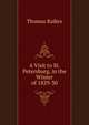 A Visit to St. Petersburg, in the Winter of 1829-30, Thomas Raikes 