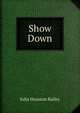 Show Down, Julia Houston Railey 