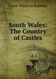South Wales: The Country of Castles, Great Western Railway 