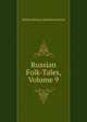 Russian Folk-Tales, Volume 9, William Ralston Shedden Ralston 