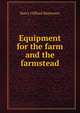 Equipment for the farm and the farmstead, Harry Clifford Ramsower 