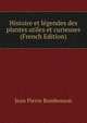 Histoire et legendes des plantes utiles et curieuses (French Edition), Jean Pierre Rambosson 