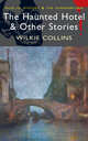 The Haunted Hotel and Other Strange Stories, Wilkie Collins 
