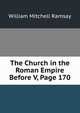 The Church in the Roman Empire Before V, Page 170, Ramsay, William Mitchell Sir 