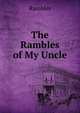 The Rambles of My Uncle, Rambles 