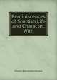 Reminiscences of Scottish Life and Character. With, Edward Bannerman Ramsay 