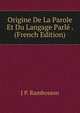Origine De La Parole Et Du Langage Parle . (French Edition), J P. Rambosson 