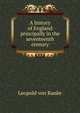 A history of England principally in the seventeenth century, Leopold von Ranke 