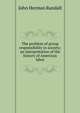 The problem of group responsibility to society; an interpretation of the history of American labor, John Herman Randall 