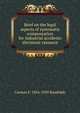 Brief on the legal aspects of systematic compensation for industrial accidents electronic resource, Carman F. 1856-1920 Randolph 