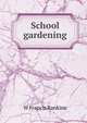 School gardening, W Francis Rankine 