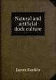 Natural and artificial duck culture, James Rankin 