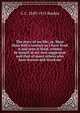 The story of my life; or, More than half a century as I have lived it and seen it lived, written by myself at my own suggestion and that of many others who have known and loved me, G C. 1849-1915 Rankin 
