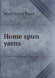 Home spun yarns, Mary Abbot Rand 