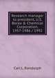 Research manager to president, U.S. Borax & Chemical Corporation, 1957-1986 / 1992, Carl L. Randolph 