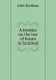 A treatise on the law of leases in Scotland, John Rankine 