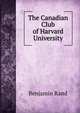 The Canadian Club of Harvard University, Benjamin Rand 