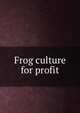 Frog culture for profit, 