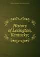 History of Lexington, Kentucky;, George Washington. [from old cata Ranck 