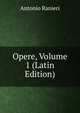 Opere, Volume 1 (Latin Edition), Antonio Ranieri 
