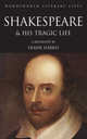 Shakespeare & His Tragic Life, Frank Harris 