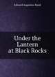 Under the Lantern at Black Rocks, Edward Augustus Rand 