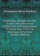 Grammaire Abr?g?e Du Grec Actuel: Pr?c?d?e D'une Pr?face Sur La Prononciation Et Suivie D'un Choix De Morceaux De Lecture (French Edition), Alexandros Rizos Rankavs 