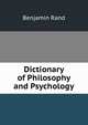 Dictionary of Philosophy and Psychology, Benjamin Rand 