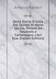 Della Storia D'italia Dal Quinto Al Nono Secolo, Ovvero Da Teodosio a Carlomagno Libri Due (Italian Edition), Antonio Ranieri 