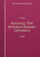 Karanog: The Romano-Nubian Cemetery, David Randall-MacIver 