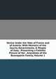 Venice Under the Yoke of France and of Austria: With Memoirs of the Courts, Governments, & People of Italy : Presenting a Faithful Picture of Her . Anecdotes of the Buonaparte Family, Volume 1, 