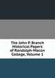 The John P. Branch Historical Papers of Randolph-Macon College, Volume 1, 