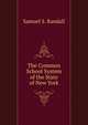 The Common School System of the State of New York, Samuel S. Randall 