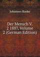Der Mensch V. 2 1887, Volume 2 (German Edition), Johannes Ranke 