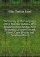 Dictionary of the Language of the Micmac Indians, Who Reside in Nova Scotia, New Brunswick, Prince Edward Island, Cape Breton and Newfoundland, Silas Tertius Rand 