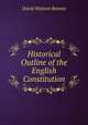 Historical Outline of the English Constitution, David Watson Rannie 