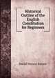 Historical Outline of the English Constitution for Beginners, David Watson Rannie 