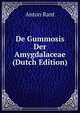 De Gummosis Der Amygdalaceae (Dutch Edition), Anton Rant 