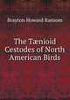 The T?nioid Cestodes of North American Birds, Brayton Howard Ransom 