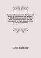 Historical Researches On the Wars and Sports of the Mongols and Romans: In Which Elephants and Wild Beasts Were Employed Or Slain, and the Remarkable . of Such Animals Found in Europe and Siberia, John Ranking 